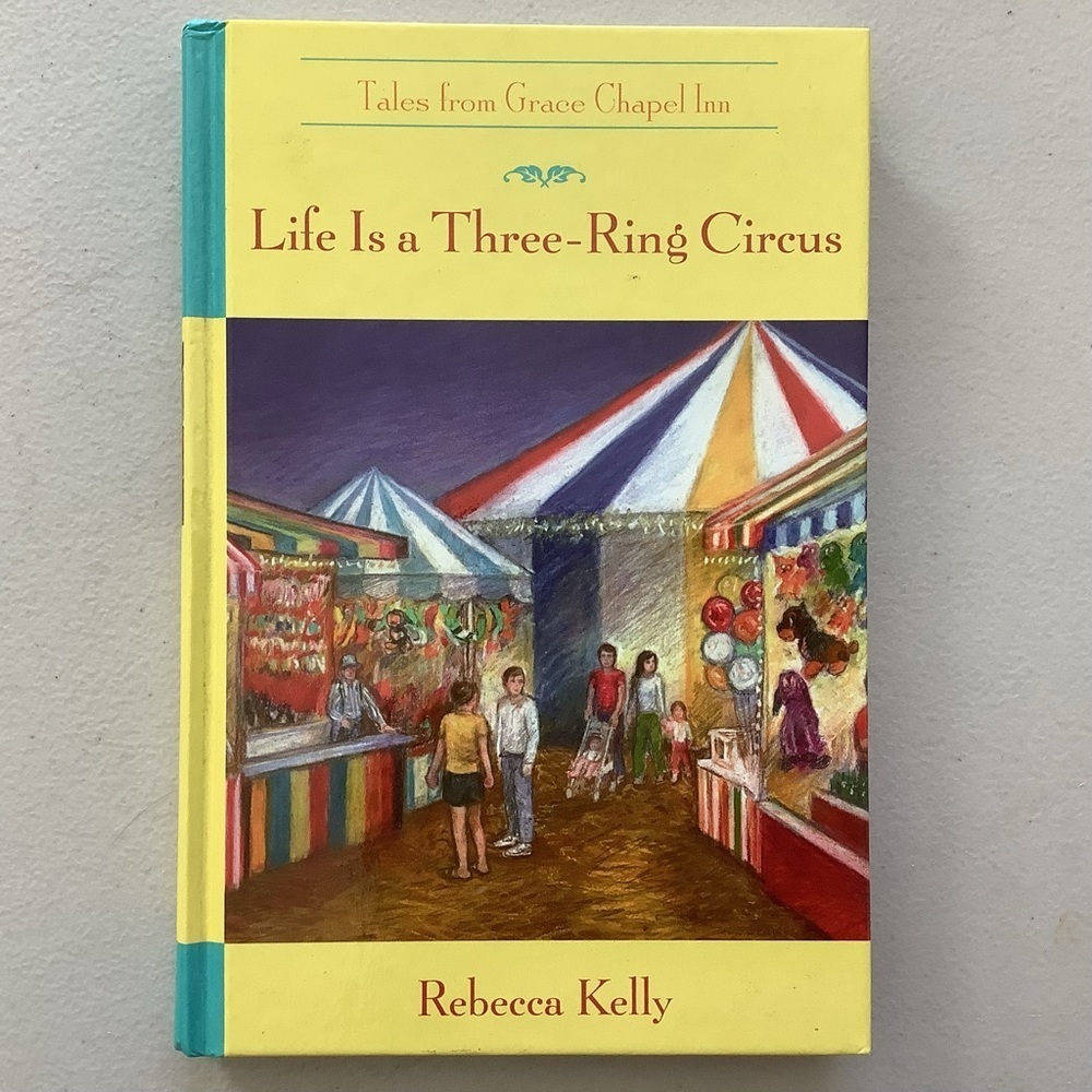 Life is a Three-Ring Circus by Rebecca Kelly Hardcover Book
